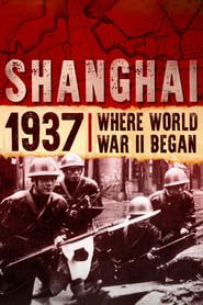 Shanghai 1937: Where World War II Began series tv