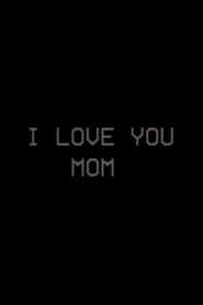 I Love You, Mom series tv