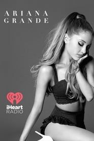 Ariana Grande: iHeartRadio Album Release Party series tv