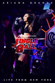 Ariana Grande: Live at Z100 IHeart Radio Jingle Ball 2016 series tv