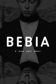 watch Bebia, à mon seul désir