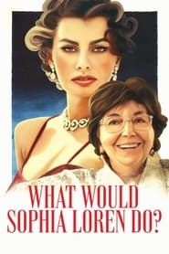 What Would Sophia Loren Do? series tv