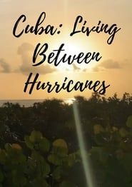 Cuba: Living Between Hurricanes series tv