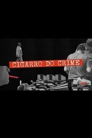 Cigarro do Crime series tv