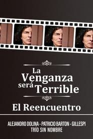 La Venganza será Terrible - El Reencuentro 2020 streaming