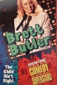 Brett Butler: The Child Ain't Right 1993 streaming