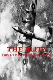 The Blitz Days That Changed WWII series tv