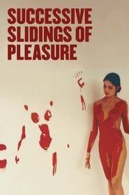 Successive Slidings of Pleasure series tv