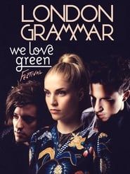 London Grammar - We Love Green Festival series tv