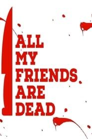 All My Friends Are Dead 2021 streaming