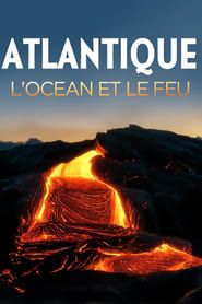 Image Atlantique, l'océan et le feu 2017