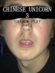 Chinese Unicorn 3: Shadow Play - Part 1 2018 streaming