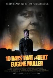 Affiche de 10 Days That #Rekt Eugene Muller