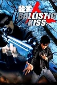 watch Ballistic Kiss