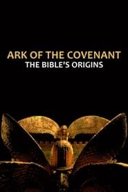 Ark of the Covenant: The Bible’s Origins series tv