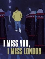 I Miss You, I Miss London series tv