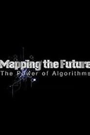 Mapping the Future: The Power of Algorithms series tv