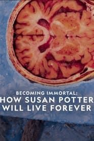 Image Becoming Immortal: How Susan Potter Will Live Forever