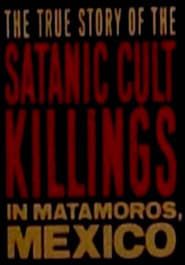 Rituales de Sangre: The True Story Behind the Matamoros Cult Killings (2008)