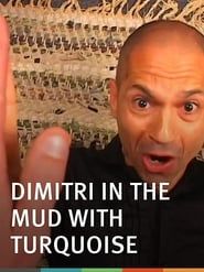 Dimitri in the Mud with Turquoise series tv