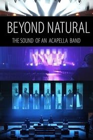 Beyond Natural: The Journey of an Acapella Band-hd