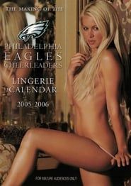 Image The Making of the Philadelphia Eagles Cheerleaders Lingerie Calendar 2005-2006
