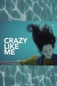 watch Crazy Like Me