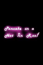Image Pancake on a Hot Tin Roof