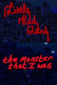 Little Red Giant, The Monster That I Was series tv