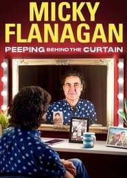 Micky Flanagan: Peeping Behind the Curtain series tv
