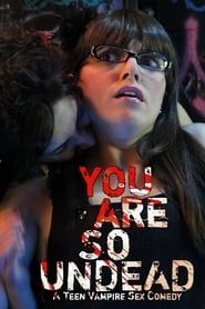 You Are So Undead 2010 streaming