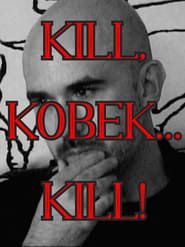 Kill, Kobek... Kill! (2020)