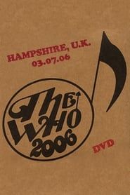The Who: Hampshire 7/3/2006 2006 streaming