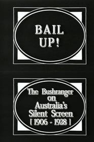 Affiche de Bail Up! The Bushranger on Australia's Silent Screen (1906-1928)