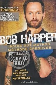 Image Bob Harper: Inside Out Method - Kettlebell Sculpted Body 2010