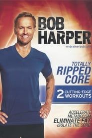 Bob Harper: Totally Ripped Core 1 - Totally Ripped Core series tv