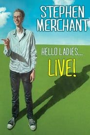 Stephen Merchant: Hello Ladies... Live! series tv