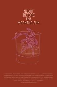 Affiche de Night Before the Morning Sun
