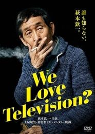 We Love Television? series tv