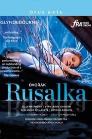 Dvořák:  Rusalka 2020 streaming