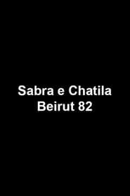 Sabra e Chatila - Beirut 82 (1982)