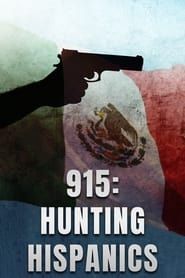 915: Hunting Hispanics series tv