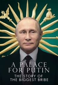 Putin's Palace: History of World's Largest Bribe series tv