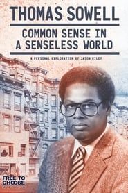 Thomas Sowell: Common Sense in a Senseless World (2021)