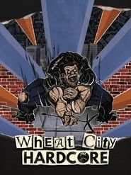 Wheat City Hardcore series tv