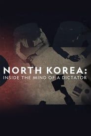 North Korea: Inside The Mind of a Dictator series tv