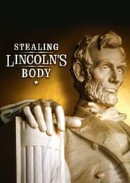 Stealing Lincoln's Body series tv