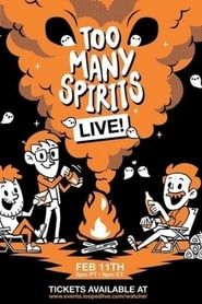 Too Many Spirits LIVE! series tv