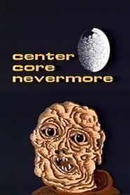 Center Core Nevermore series tv