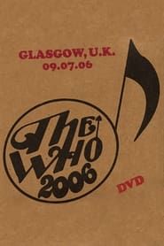 The Who: Glasgow 7/9/2006 series tv